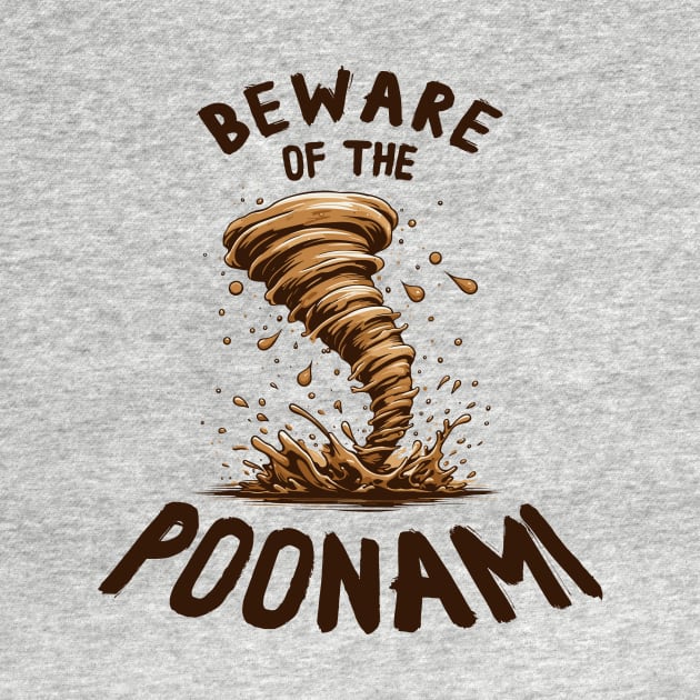 Beware of the Poonami - Smelly Poo Design by TeeHeeFun